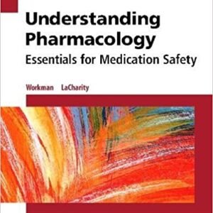 Test bank Understanding Pharmacology: Essentials for Medication Safety 2nd Edition Workman